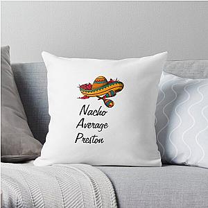 Nacho Average Preston  Throw Pillow RB1207