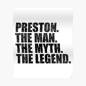 Preston Name Preston The Man The Myth The legend Poster RB1207