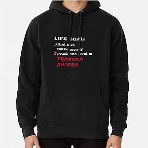 Life goal Priyanka Chopra Hoodie