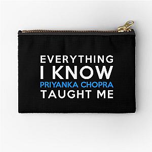 Everything I Know - Priyanka Chopra Zipper Pouch