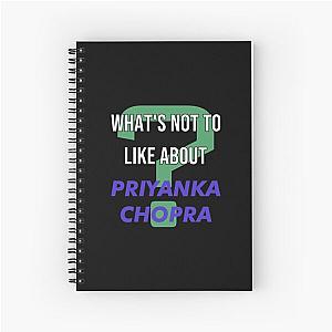 What's not to like about Priyanka Chopra Spiral Notebook