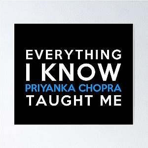 Everything I Know - Priyanka Chopra Poster