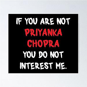 If you are not a Priyanka Chopra Poster