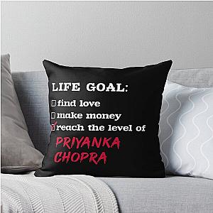 Life Goal Priyanka Chopra Throw Pillow