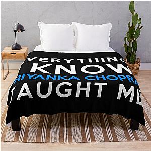 Everything I Know Priyanka Chopra Throw Blanket