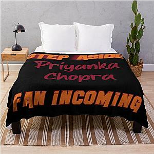 Priyanka Chopra - Step Aside, incoming fan Throw Blanket becomes:
Priyanka Chopra - Step Aside, Fan Throw Blanket