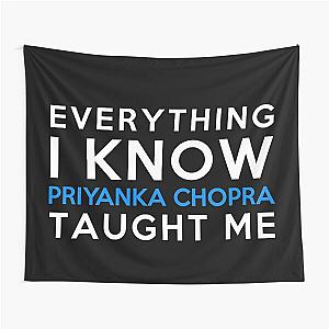 Everything I Know - Priyanka Chopra Tapestry