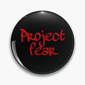 Project fear  Pin