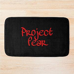Project fear  Bath Mat