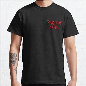 Project fear  Classic T-Shirt
