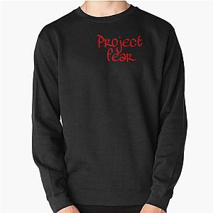 Project fear hoodie  Pullover Sweatshirt