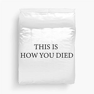 This is how you died - Black Text - Project Zomboid inspired Duvet Cover