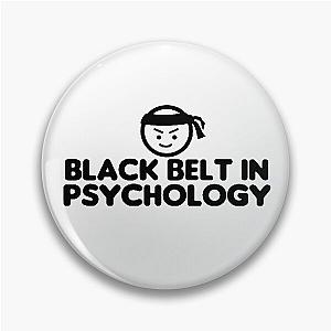 Black Belt in Psychology - Psychology Design Pin