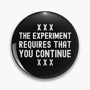 The Experiment Requires That You Continue - Stanley Milgram, Psychology, Social Psychology, Obedience Pin