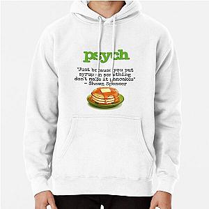 Psych - Shawn Spencer quote - Pancakes Pullover Hoodie