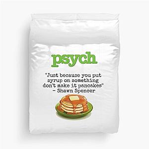 Psych - Shawn Spencer quote - Pancakes Duvet Cover