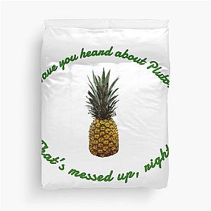 Psych pluto reference with pineapple Duvet Cover