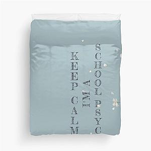 Keep Calm I'm A School Psych - Funny School Psych Quote Gift Idea For Men and Womens Duvet Cover