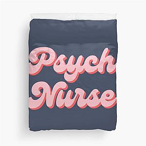Psych Nurse Duvet Cover