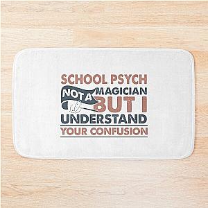 School Psych Not A Magician But I Understand Your Confusion Bath Mat