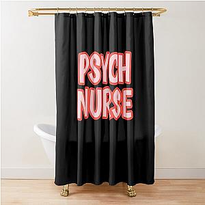 Retired Psych Nurse Shower Curtain