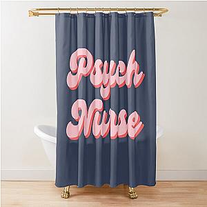 Psych Nurse Shower Curtain