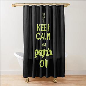 Psych Keep Calm and Psych On Shower Curtain