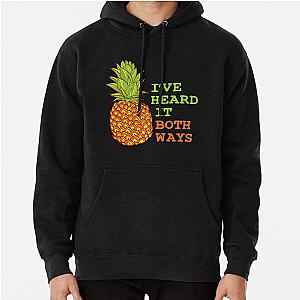 I’ve Heard It Both Ways Psych Pineapple Lover  Pullover Hoodie
