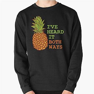 I’ve Heard It Both Ways Psych Pineapple Lover  Pullover Sweatshirt