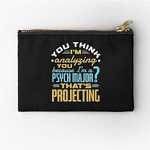 Funny Psychology Psych Major Quote - Projecting Zipper Pouch
