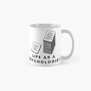 Life as a Psychologist - Psychology Design Classic Mug