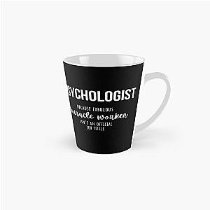 Psychologist- Because fabulous miracle worker isn't an official job tittle- Psychology Design Tall Mug
