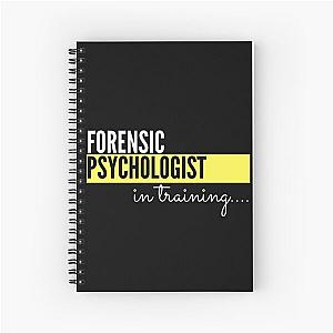 Forensic Psychologist in training - Psychology Design Spiral Notebook