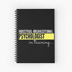 Industrial Organizational Psychologist in training - Psychology Design Spiral Notebook