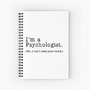 I'm A Psychologist, No I Can't Read Your Mind Spiral Notebook