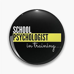 School Psychologist in training - Psychology Design Pin