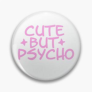 Cute But Psycho Pin