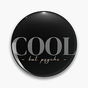 Cool but psycho collection Pin