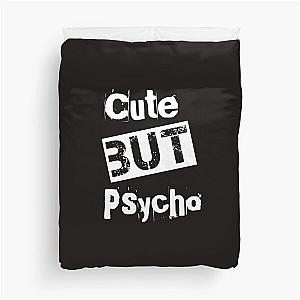 Cute but Psycho Duvet Cover