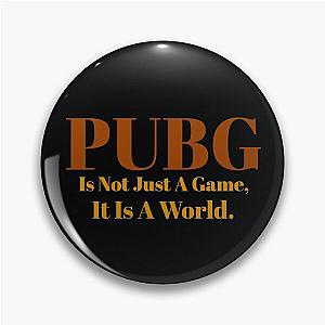 PUBG Is Not Just A Game, It Is A World Pin