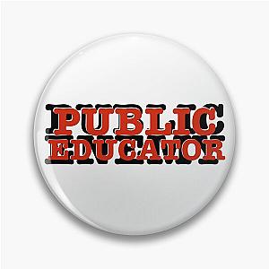 Public Educator  Public Enemy Pin