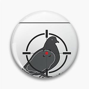 Public Enemy No. 1. Pigeon! Pin