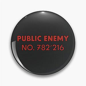 Public Enemy No. 782218 Pin