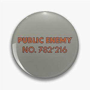 Public Enemy No. 782217 Pin