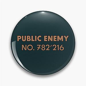 Public Enemy No. 782216 Pin