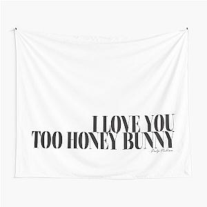 I love you too honey Pulp Fiction Movie quote Typography Black and White Tapestry