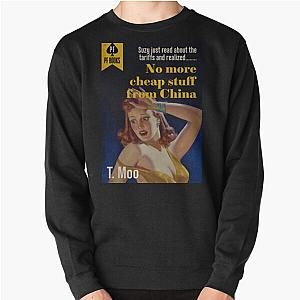 No More Cheap Stuff From China Funny Pullover Sweatshirt