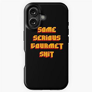 Some Serious Gourmet Quote iPhone Tough Case