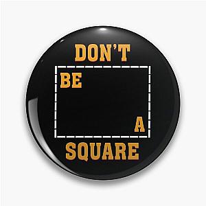 Don't be square - Mia Wallace Pulp Fiction Quote Pin