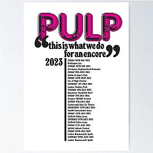 Pulp This is what we do for an encore tour dates Poster